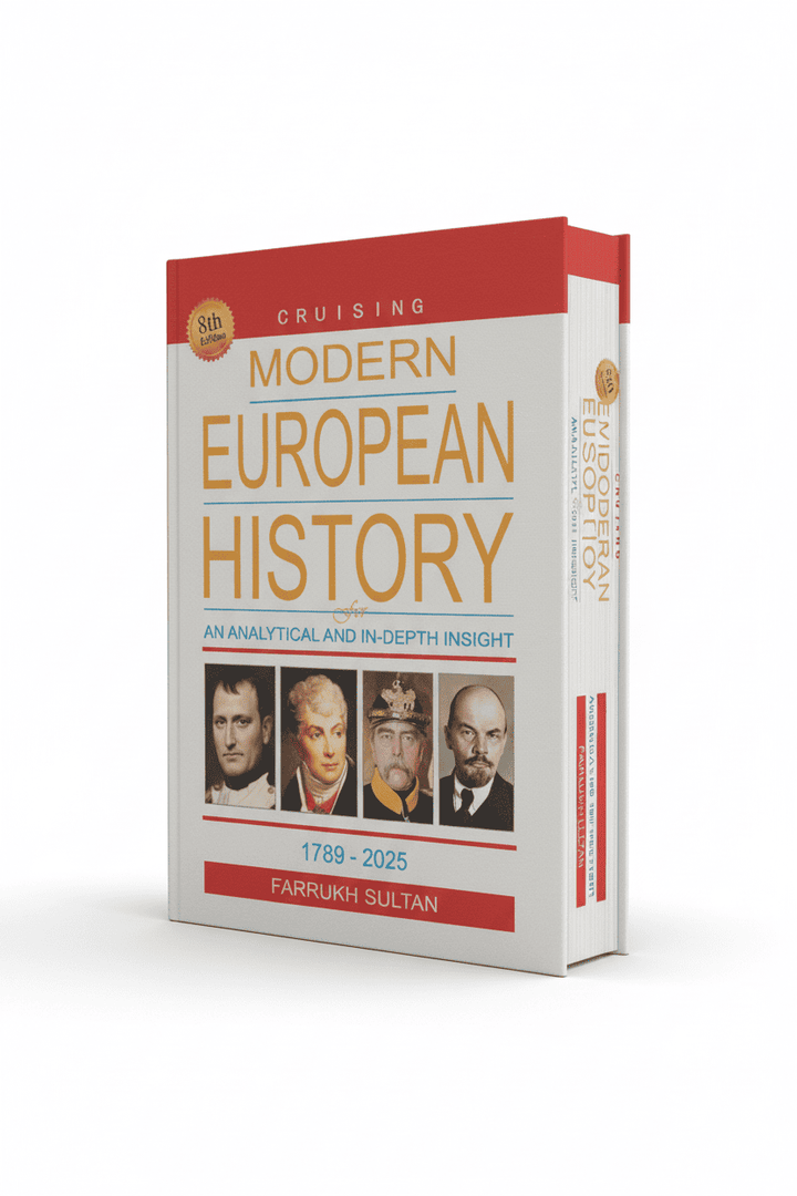 Cruising Modern European History 1789-2025 by Farrukh Sultan (8th Edition)