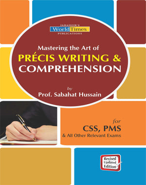 Mastering the Art of Pr√©cis Writing & Comprehension By Sabahat Hussain