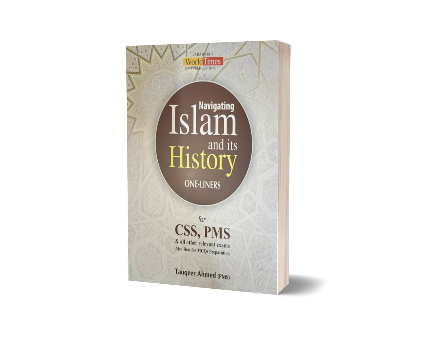 Navigating Islam & its History By Tauqeer Ahmad