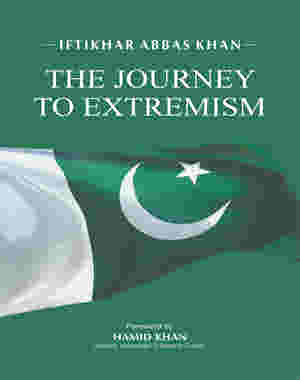 The Journey to Extremism By Iftikhar Abbas