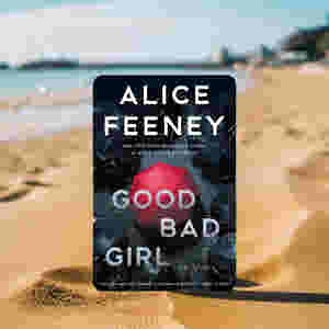 Good Bad Girl by Alice Feeney