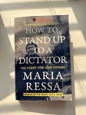 How to Stand Up to a Dictator BY Maria Ressa