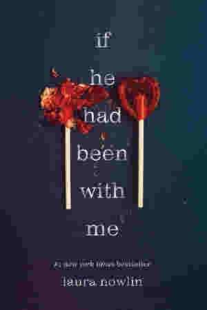 If He Had Been with Me BY Laura Nowlin
