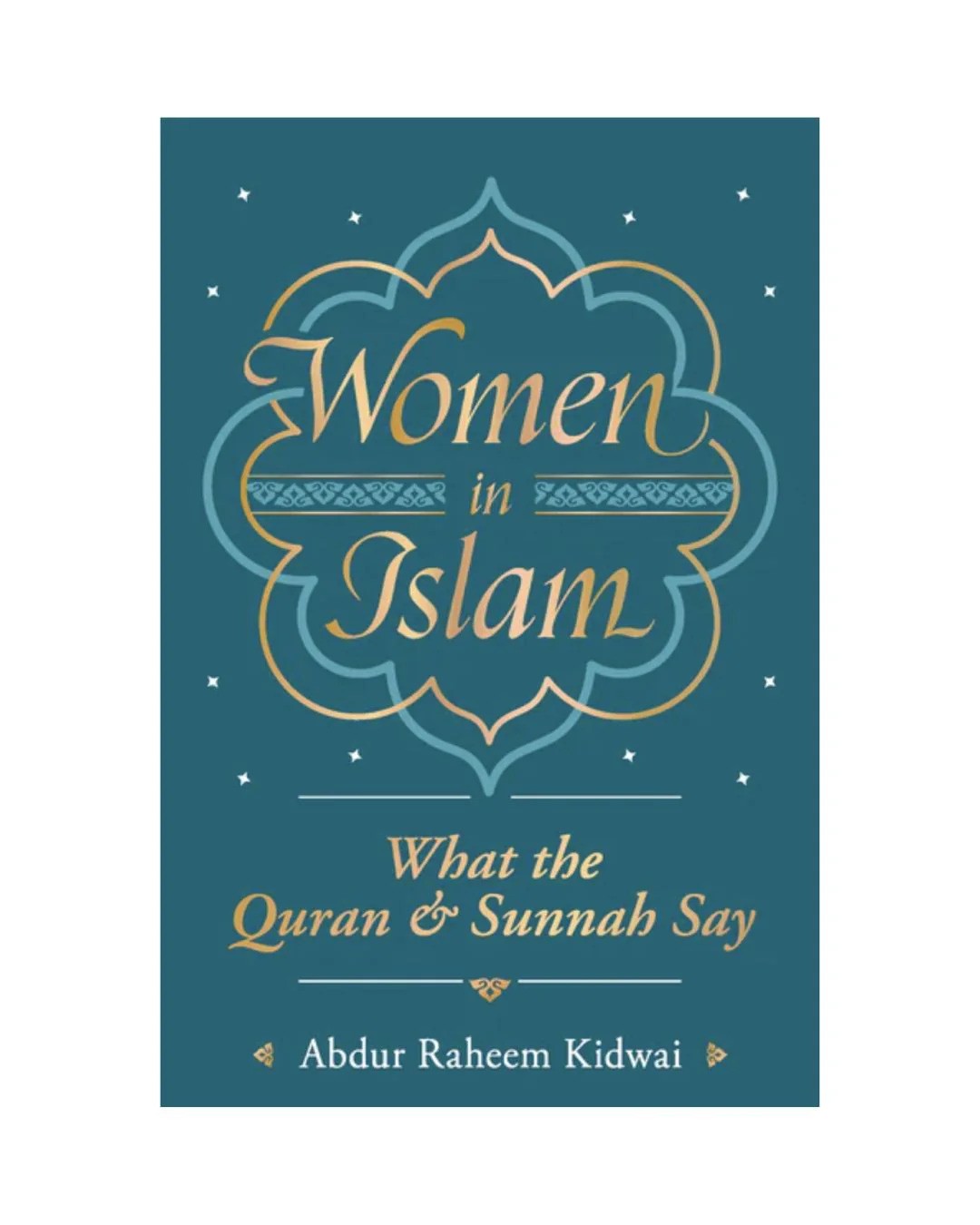 Women in Islam by Abdur Raheem Kidwai