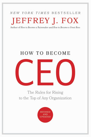 How to Become Ceo By Jeffrey J. Fox