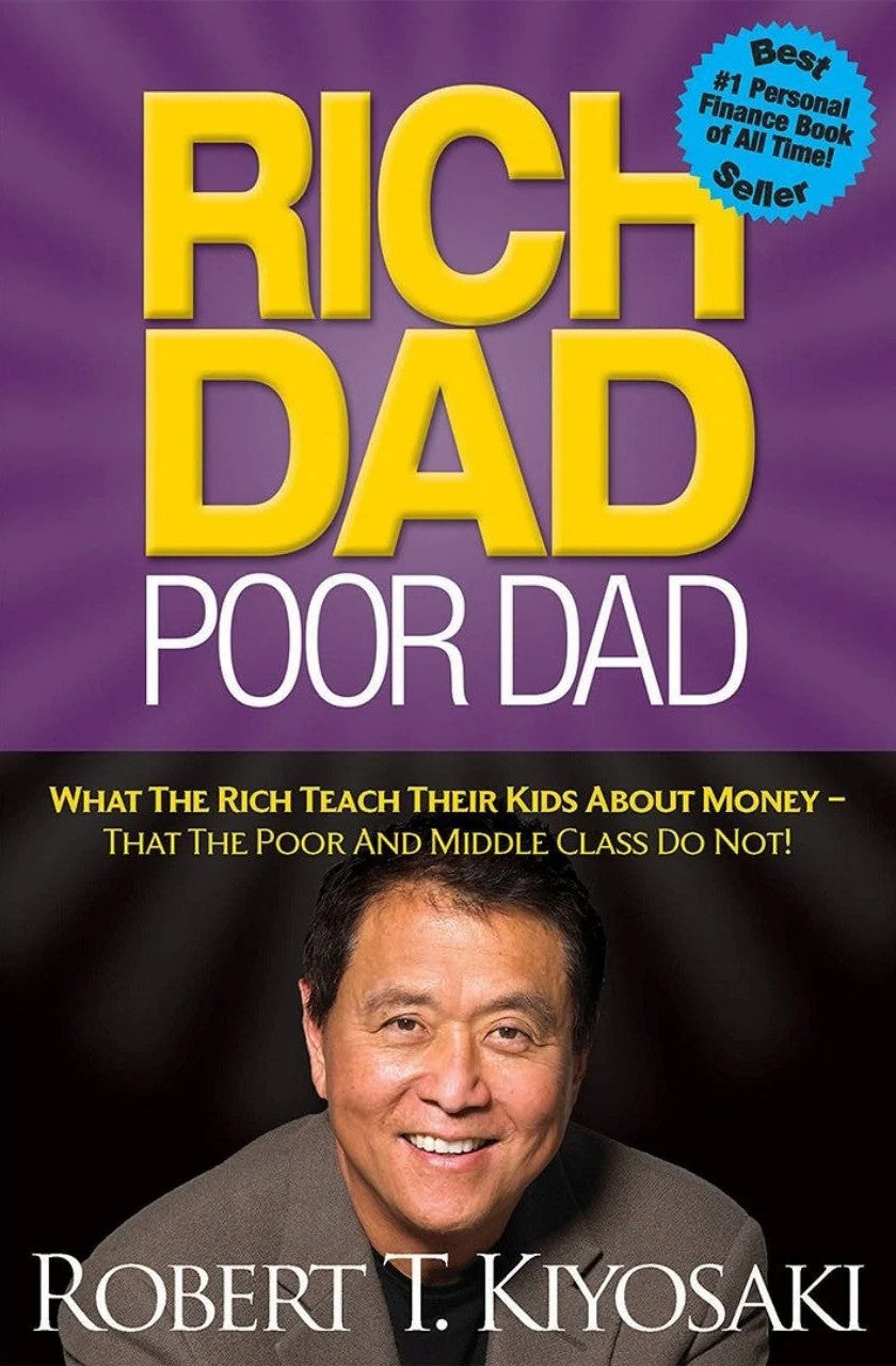 Rich Dad, Poor Dad BY Robert T. Kiyosaki