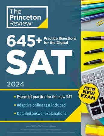 The Princeton Review 645 Plus Practice Questions for the Digital SAT 2024