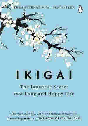 Ikigai: The Japanese Secret to a Long and Happy Life