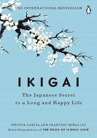 Ikigai: The Japanese Secret to a Long and Happy Life