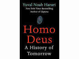 Homo Deus: A History of Tomorrow by Yuval Noah Harari