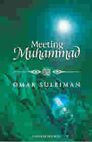 Meeting Muhammad ??? ???? ???? ???? by Omar Suleiman