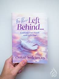 For Those Left Behind: Guidance on Death and Grieving by Omar Suleiman