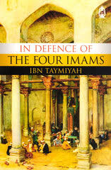 In Defence of the Four Imams by Ibn Taymiyah