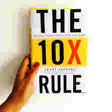 The 10X Rule: The Only Difference Between Success and Failure by Grant Cardone