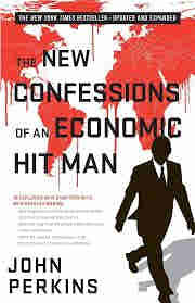 Confessions of an Economic Hitman by John Perkins