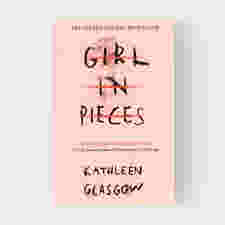 Girl in Pieces by Kathleen Glasgow