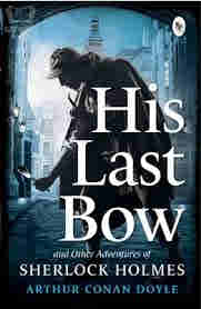 His Last Bow by Arthur Conan Doyle