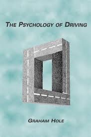 The Psychology of Driving BY Graham J. Hole