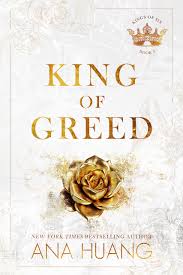 King of Greed BY Ana Huang