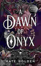 A Dawn of Onyx by Kate Golden