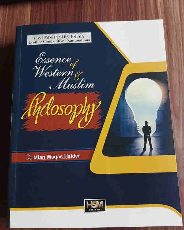 Essence of Western and Muslim Philosophy by Mian Waqas Haider HSM