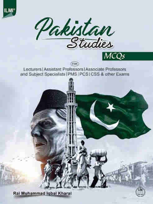Pakistan Studies MCQs For Lecturers and Subject Specialists by Rai M. Iqbal Kharal ilmi