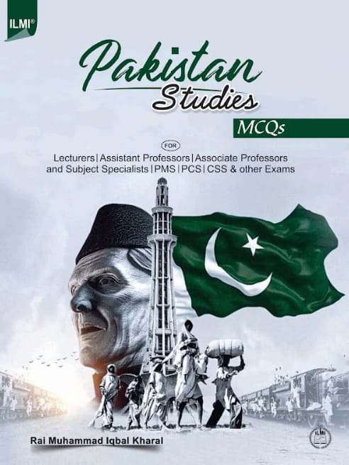 Pakistan Studies MCQs For Lecturers and Subject Specialists by Rai M. Iqbal Kharal ilmi