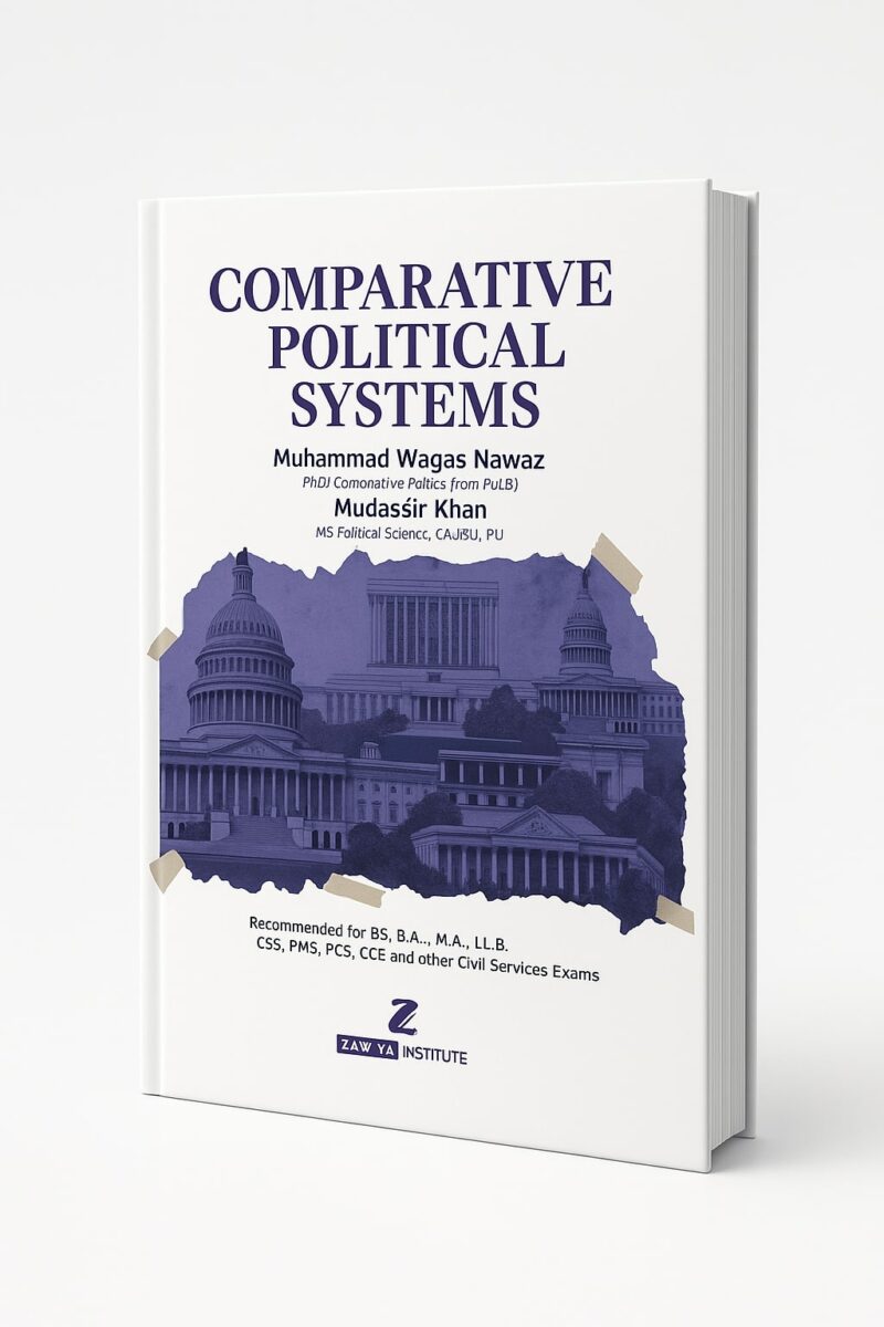 Comparative Political Systems by M. Waqas Nawaz and Mudassir Khan Zawiyah Institute